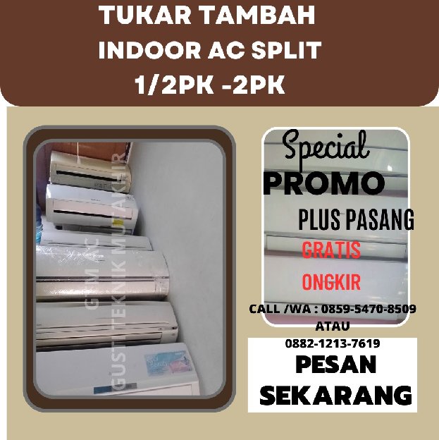Tukar Tambah Indoor  Ac Split 1/2pk -1pk Plus Pasang Terima Dingin Dan Bersih .