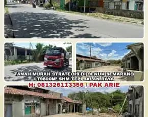 Tanah Murah Strategis Di Genuk Semarang.Lt9800m² Shm Tepi Jalan Raya.H:081326113356 / Pak Arie>