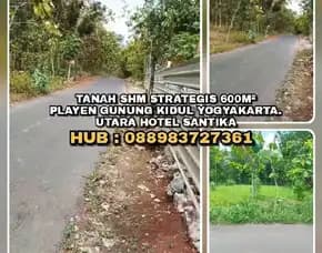 Tanah Shm Strategis 600m² Playen Gunung Kidul Yogyakarta. Utara Hotel Santika.H: 088983727361>>