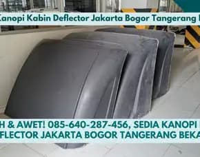 Gagah & Awet, Sedia Kanopi Kabin Deflector Jakarta Bogor Tangerang Bekasi