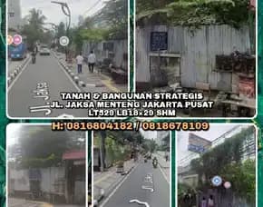 Tanah & Bangunan Strategis Jl. Jaksa Menteng Jakarta Pusat.Lt529 Lb18×29 Shm