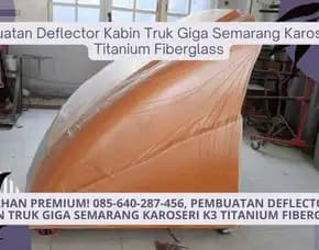 Terima Request! Pembuatan Deflector Kabin Truk Giga Semarang Karoseri K3 Titanium Fiberglass