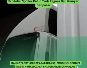 Sporty Abis, Produksi Spoiler Kabin Truk Ragasa Bali Gianyar Denpasar