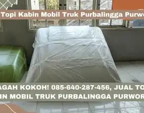Gagah Kokoh, Jual Topi Kabin Mobil Truk Purbalingga Purworejo