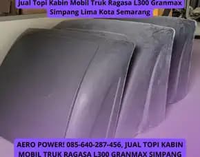 Aero Power, Seller Topi Kabin Mobil Truk Ragasa L300 Granmax Simpang Lima Kota Semarang