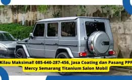 Kilau Maksimal! , Jasa Coating Dan Pasang Ppf Mercy Semarang Titanium Salon Mobil