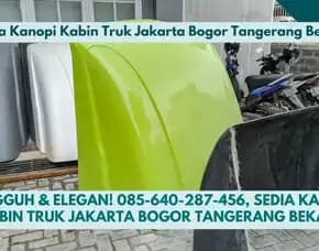 Tangguh & Elegan, Sedia Kanopi Kabin Truk Jakarta Bogor Tangerang Bekasi