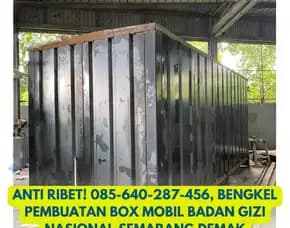 Anti Ribet, Bengkel Pembuatan Box Mobil Badan Gizi Nasional Semarang Demak
