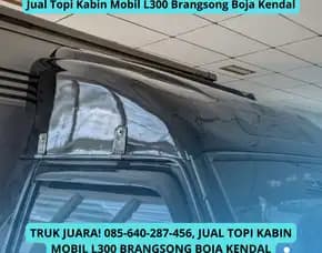 Mewah, Sedia Topi Kabin Mobil L300 Brangsong Boja Kendal