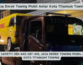 Derek Cepat! Jasa Derek Towing Mobil Antar Kota Titanium Towing