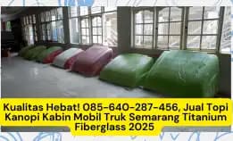 Terbaik! , Jual Topi Kanopi Kabin Mobil Truk Semarang Titanium Fiberglass 2025