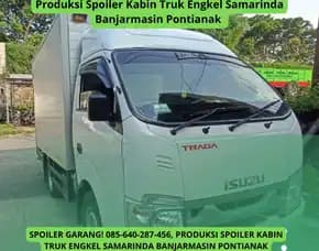 Spoiler Garang, Produksi Spoiler Kabin Truk Engkel Samarinda Banjarmasin Pontianak