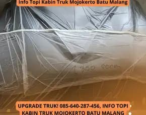 Upgrade Truk, Info Topi Kabin Truk Mojokerto Batu Malang