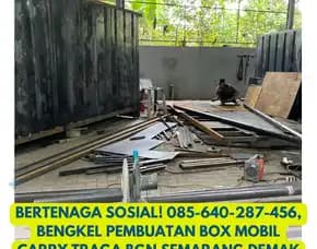 Bertenaga Sosial, Bengkel Pembuatan Box Mobil Carry Traga Bgn Semarang Demak