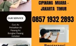 0857 1932 2893 Service Ac Murah Cipinang Muara Jakarta Timur