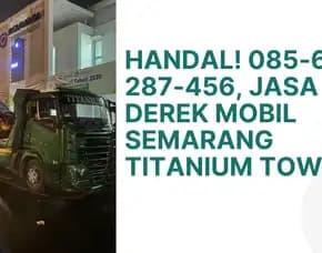 Handal! , Jasa Derek Mobil Semarang Titanium Towing