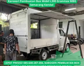 Cepat Presisi, Karoseri Pembuatan Box Mobil L300 Granmax Mbg Semarang Kendal