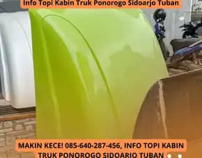 Makin Kece, Info Topi Kabin Truk Ponorogo Sidoarjo Tuban