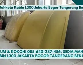 Mantap & Andal, Sedia Mahkota Kabin L300 Jakarta Bogor Tangerang Bekasi
