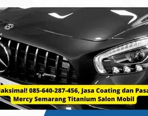 Perisai Super Nano! , Jasa Coating Dan Pasang Ppf Mercy Semarang Titanium Salon Mobil
