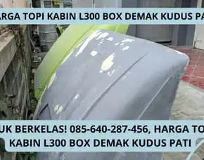 Truk Berkelas, Harga Topi Kabin L300 Box Demak Kudus Pati