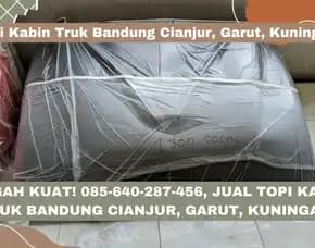 Megah Kuat, Jual Topi Kabin Truk Bandung Cianjur, Garut, Kuningan