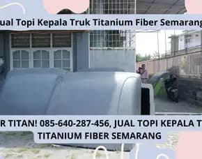 Fiber Titan! Jual Topi Kepala Truk Titanium Fiber Semarang