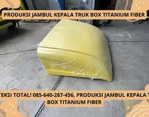 Proteksi Total! Produksi Jambul Kepala Truk Box Titanium Fiber