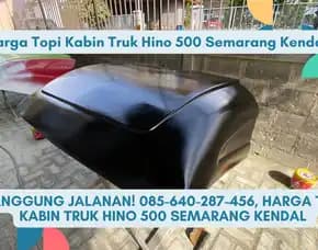 Panggung Jalanan, Harga Topi Kabin Truk Hino 500 Semarang Kendal