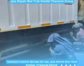 Tangguh Kokoh, Jasa Repair Box Truk Kendal Titanium Group