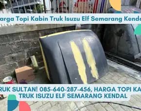 Truk Sultan, Harga Topi Kabin Truk Isuzu Elf Semarang Kendal