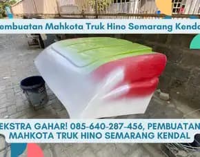 Ekstra Gahar, Pembuatan Mahkota Truk Hino Semarang Kendal