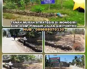 Tanah Murah Strategis Di Wonogiri.Shm 309m² Pinggir Jalan Giritontro.H: 089688070130>> Tanah Dijual