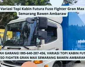 Lebih Sporty, Variasi Topi Kabin Futura Fuso Fighter Gran Max Semarang Bawen Ambarawa