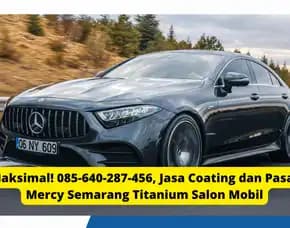 Canggih!, Jasa Coating Dan Pasang Ppf Mercy Semarang Titanium Salon Mobil