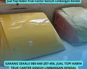 Garang Sekali, Produksi Topi Kabin Truk Canter Gemuh Limbangan Kendal