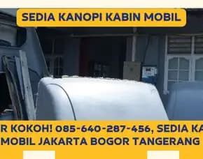Super Kokoh, Sedia Kanopi Kabin Mobil Jakarta Bogor Tangerang Bekasi