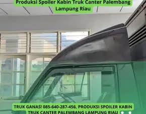 Truk Ganas, Produksi Spoiler Kabin Truk Canter Palembang Lampung Riau
