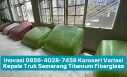 Variasi 0856-4028-7456 Karoseri Variasi Kepala Truk Semarang Titanium Fiberglass