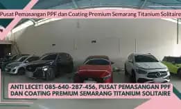 Bergaransi! 085-640-287-456, Pusat Pemasangan Ppf Dan Coating Premium Semarang Titanium Solitaire