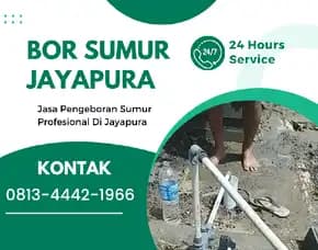 Jasa Pembuatan Sumur Bor Jayapura 0813  4442  1966