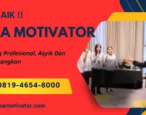 (0819-4654-8000) Motivator Narasumber Bontang ,! Motivator Unik & Lucu