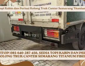Fortitop! Sedia Topi Kabin Dan Perisai Kolong Truk Canter Semarang Titanium Fiber