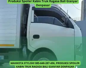 Mahkota Stylish, Produksi Spoiler Kabin Truk Ragasa Bali Gianyar Denpasar