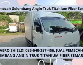 Aero Shield! Jual Pemecah Gelombang Angin Truk Titanium Fiber Semarang