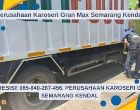 Bahan Kuat, Perusahaan Karoseri Gran Max Semarang Kendal