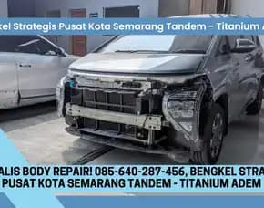 Spesialis Body Repair! 085-640-287-456, Bengkel Strategis Pusat Kota Semarang Tandem - Titanium Adem