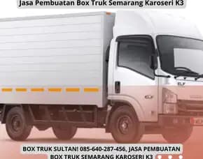 Box Truk Sultan, Jasa Pembuatan Box Truk Semarang Karoseri K3