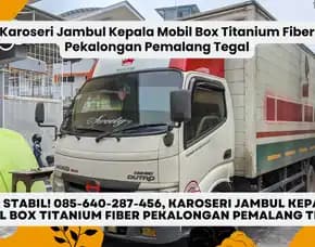 Truk Stabil, Karoseri Jambul Kepala Mobil Box Titanium Fiber Pekalongan Pemalang Tegal