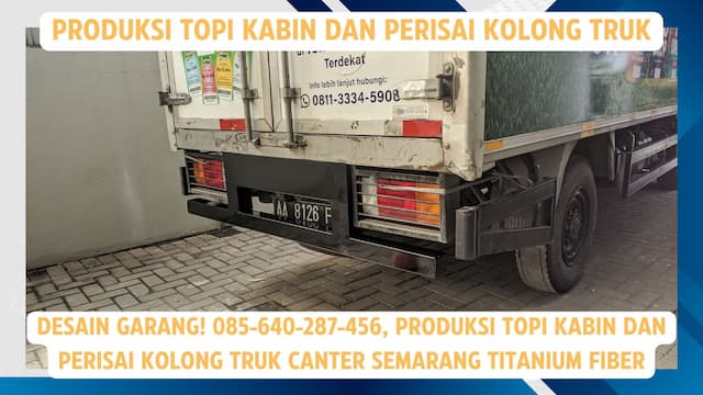 Desain Garang!  Produksi Topi Kabin Dan Perisai Kolong Truk Canter Semarang Titanium Fiber